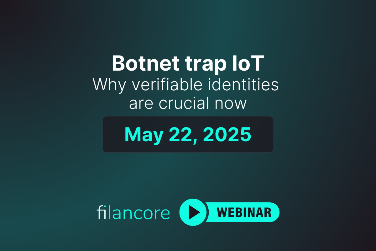 webinar botnet trap IoT - why verifiable identities are crucuial now
